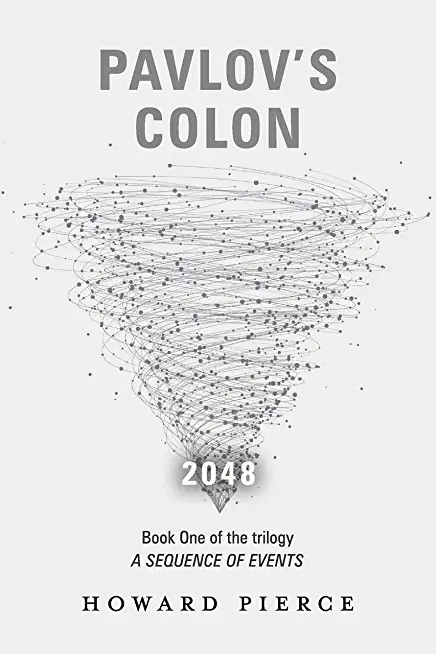 Pavlov's Colon: Book One of the Trilogy a Sequence of Eventsvolume 1