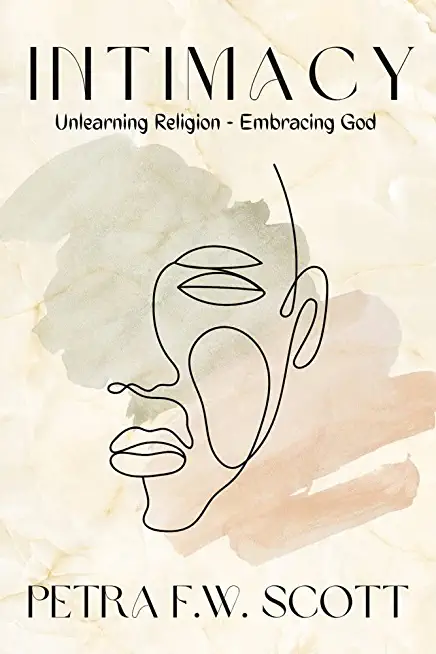 Intimacy: Unlearning Religion - Embracing God