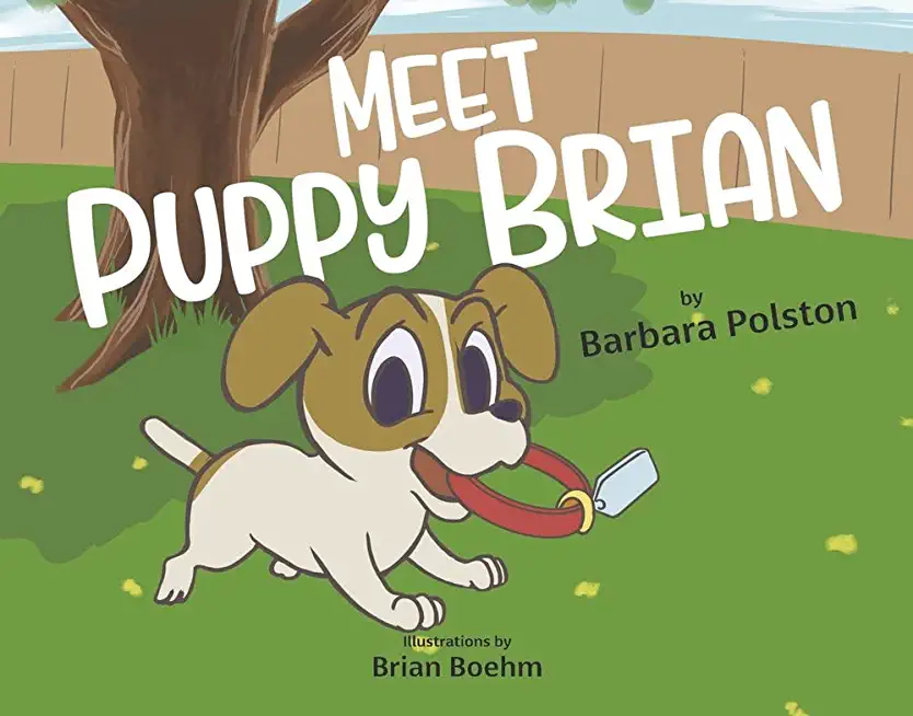 Meet Puppy Brian: Volume 1