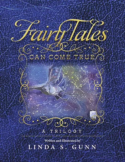Fairy Tales Can Come True: A Trilogy