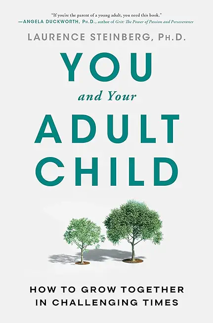 You and Your Adult Child: How to Grow Together in Challenging Times
