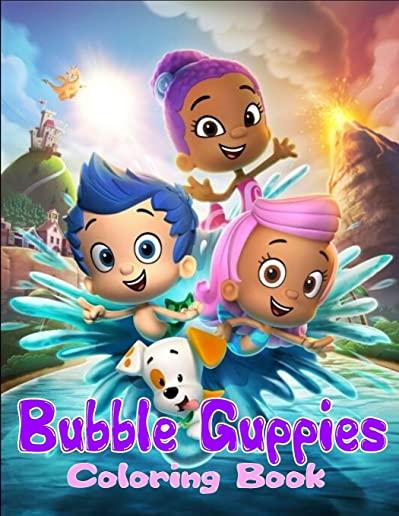 Bubble Guppies Coloring Book: Bubble Guppy Coloring Book Great Letters Color Book For Fun And Relaxation (Ages 3-8)