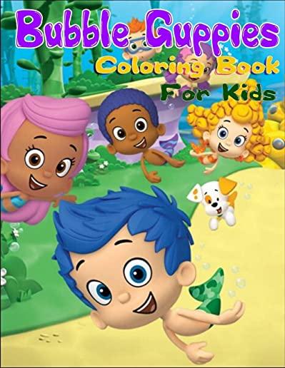 Bubble Guppies Coloring Book For Kids: Bubble Guppy Coloring Book Great Letters Color Book For Fun And Relaxation (Ages 3-8) (Volume 1)