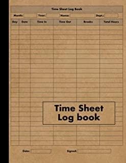 Time Sheet Log Book: Large Simple Employee Time Log - 120 Timesheet Pages - Work Time Record Notebook to Record and Monitor Work Hours