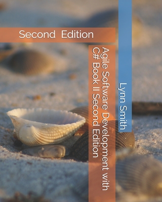 Agile Software Development with C# Book II Second Edition