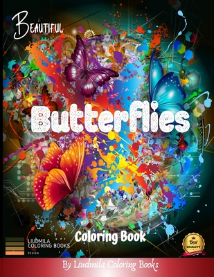 Beautiful Butterflies Coloring Book: Beautiful Butterflies to color: a Coloring Book for Adults and Kids with Fantastic Drawings of Butterflies and Fl
