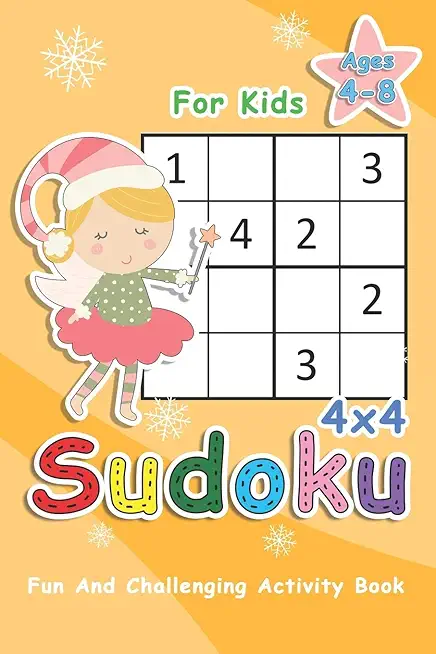 Sudoku For Kids Ages 4-8: 4x4 Sudoku Puzzles to Exercise Your Mind - Fun And Challenging Activity Book For Kids
