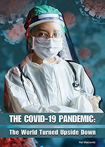 The Covid-19 Pandemic: The World Turned Upside Down