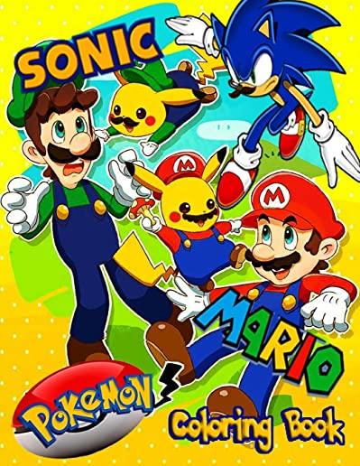 Sonic, Mario, Pokemon Coloring Book: Jumbo 3 in 1 Giant Coloring Book for Boys, Girls, Toddlers, Preschoolers, Kids, With 50 Great Illustrations.