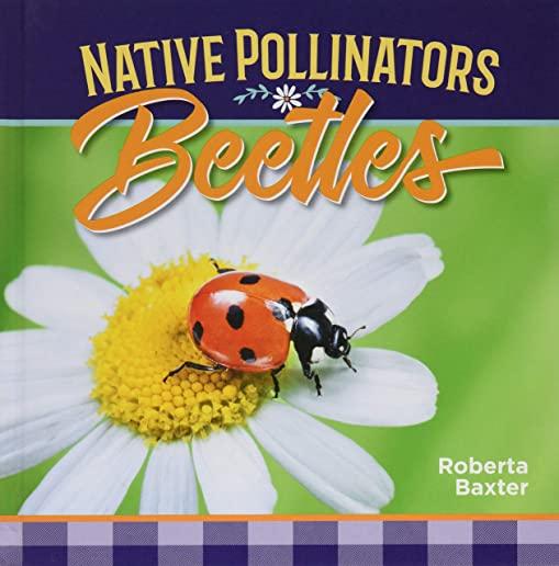 Beetles: Native Pollinators