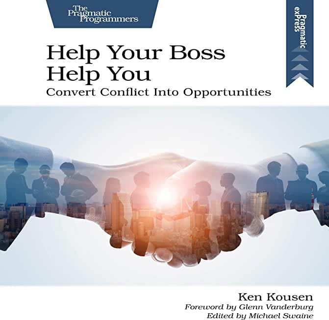 Help Your Boss Help You: Convert Conflict Into Opportunities