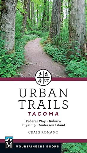 Urban Trails: Tacoma: Federal Way, Auburn, Puyallup, Anderson Island