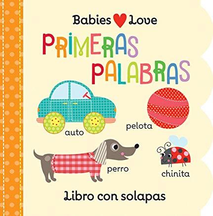 Babies Love Primeras Palabras = Babies Love First Words