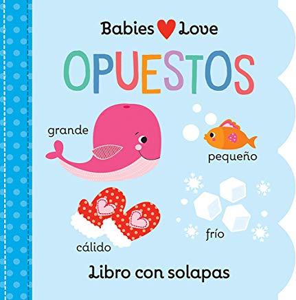 Babies Love Opuestos = Babies Love Opposites