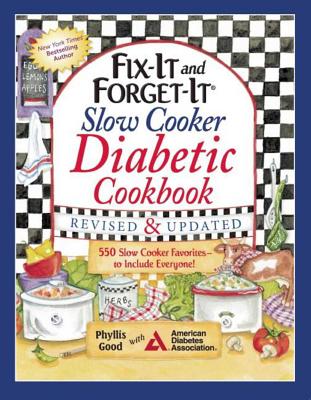 Fix-It and Forget-It Slow Cooker Diabetic Cookbook: 550 Slow Cooker Favorites--To Include Everyone!