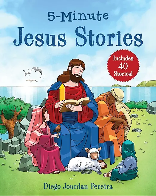 5-Minute Jesus Stories: Includes 40 Stories!