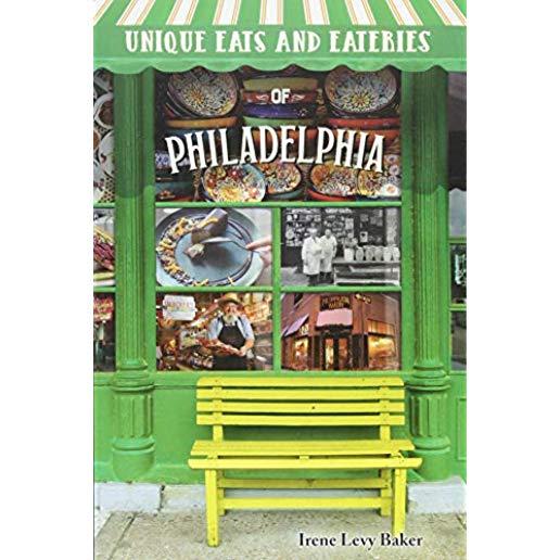 Unique Eats and Eateries of Philadelphia