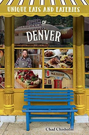 Unique Eats and Eateries of Denver