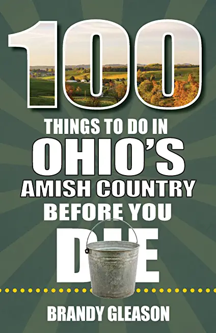 100 Things to Do in Ohio's Amish Country Before You Die