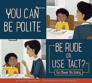You Can Be Polite: Be Rude or Use Tact?