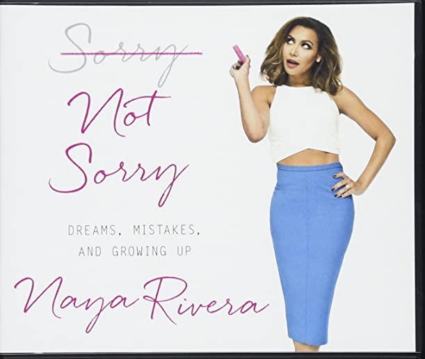 Sorry Not Sorry: Dreams, Mistakes, and Growing Up