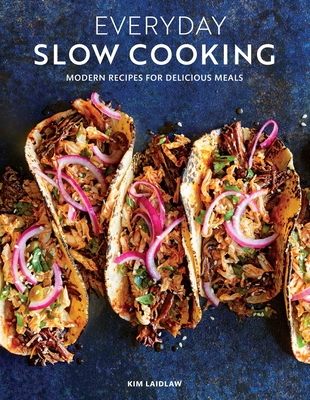 Everyday Slow Cooking: // Modern & Classic Slow-Cooker Recipes // Diverse Dishes and Ingredients // Easy Recipes for Family Dinners
