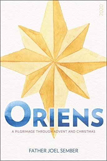 Oriens: A Pilgrimage Through Advent and Christmas