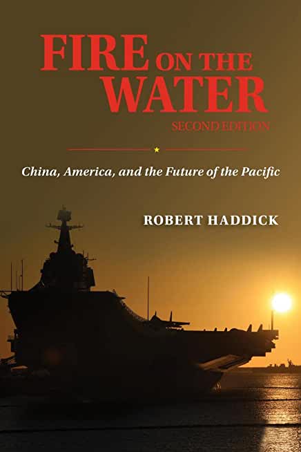 Fire on the Water, Second Edition: China, America, and the Future of the Pacific