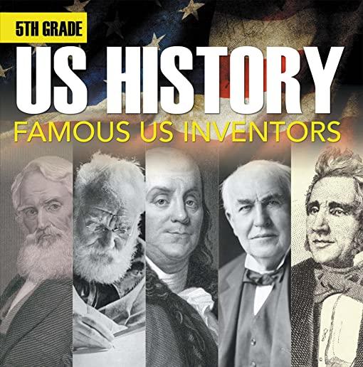 5th Grade Us History: Famous US Inventors (Booklet)