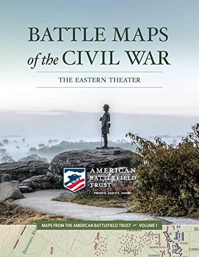 Battle Maps of the Civil War, Volume 1: The Eastern Theater