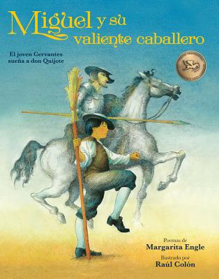 Miguel Y Su Valiente Caballero: El Joven Cervantes SueÃ±a a Don Quijote