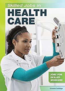 Skilled Jobs in Health Care