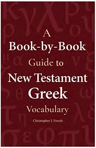 A Book-By-Book Guide to NT Grk Vocab