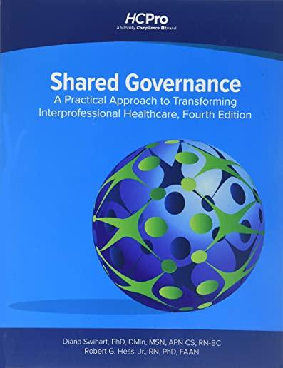 Shared Governance: A Practical Approach to Transforming Interprofessional Healthcare