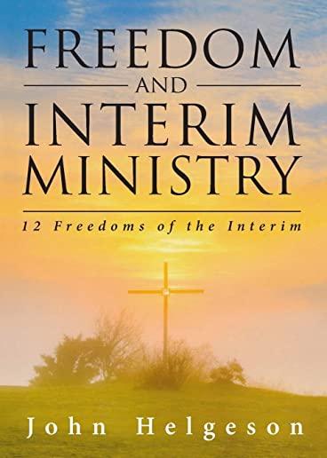 Freedom and Interim Ministry: 12 Freedoms of the Interim