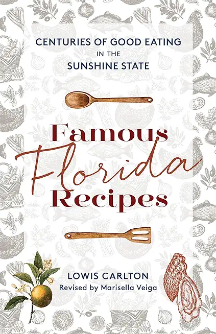 Famous Florida Recipes: Centuries of Good Eating in the Sunshine State