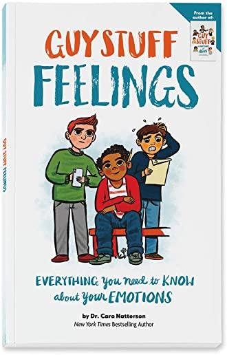 Guy Stuff Feelings: Everything You Need to Know about Your Emotions
