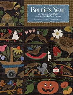 Bertie's Year: 12 Fast-And-Easy Quilts from a Little Wool and Flannel