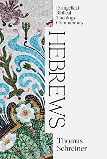 Hebrews: Evangelical Biblical Theology Commentary