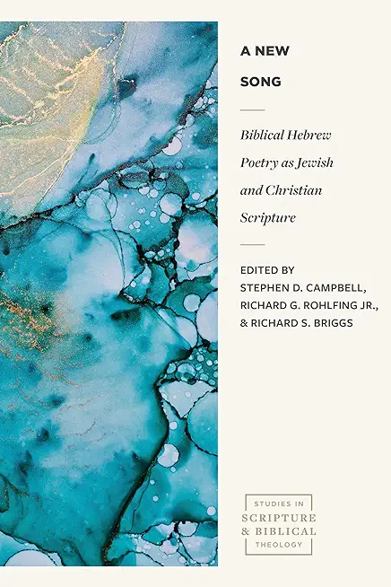A New Song: Biblical Hebrew Poetry as Jewish and Christian Scripture