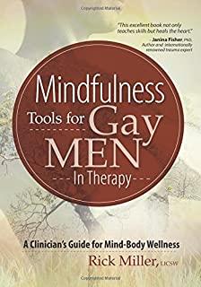 Mindfulness Tools for Gay Men in Therapy: A Clinician's Guide for Mind-Body Wellness