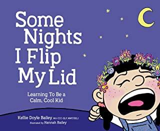 Some Nights I Flip My Lid: Learning to Be a Calm, Cool Kid