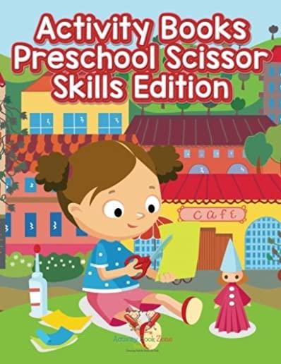 Activity Books Preschool Scissor Skills Edition