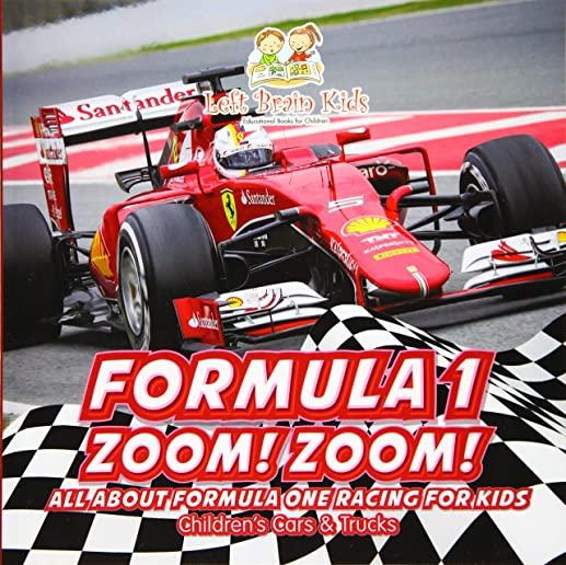 Formula 1: Zoom! Zoom! All about Formula One Racing for Kids - Children's Cars & Trucks