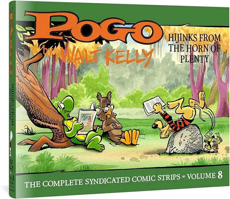 Pogo the Complete Syndicated Comic Strips: Volume 8: Hijinks from the Horn of Plenty