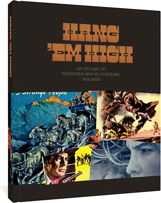 Hang 'em High: 110 Years of Western Movie Posters, 1911-2020