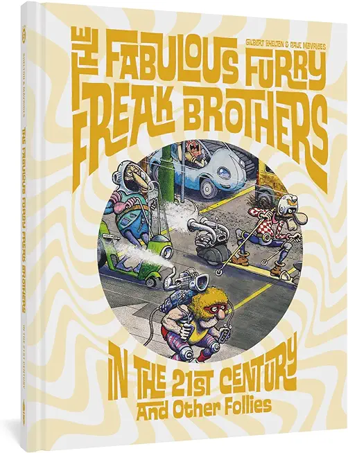 The Fabulous Furry Freak Brothers in the 21st Century and Other Follies