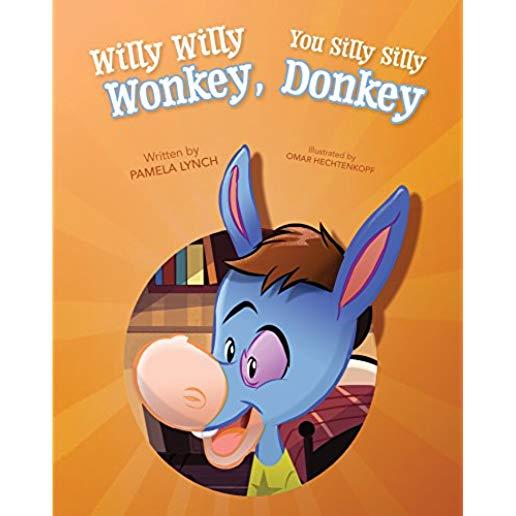 Willy Willy Wonkey, You Silly Silly Donkey