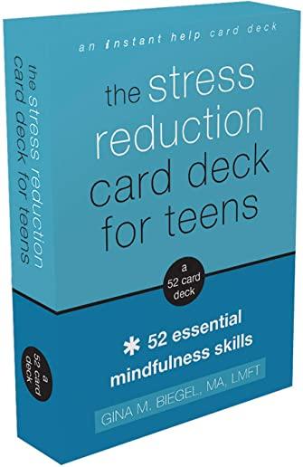 The Stress Reduction Card Deck for Teens: 52 Essential Mindfulness Skills