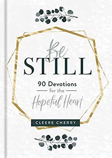 Be Still - 90 Devotions for the Hopeful Heart